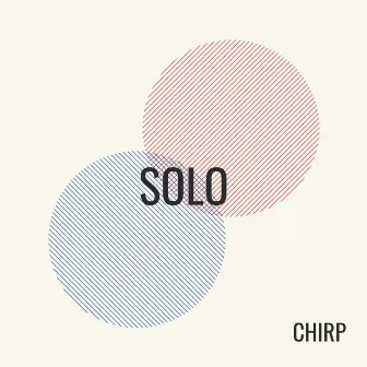 Solo by Chirp