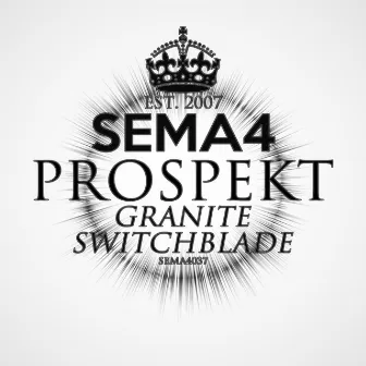 Granite / Switchblade by Prospekt