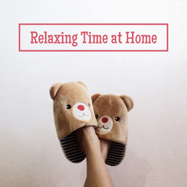 Relaxing Time at Home – Gentle New Age Music for Weekend Time, Hobby, Deep Breathing, Rest, Mind Reset