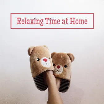 Relaxing Time at Home – Gentle New Age Music for Weekend Time, Hobby, Deep Breathing, Rest, Mind Reset by Gentle Music Sanctuary