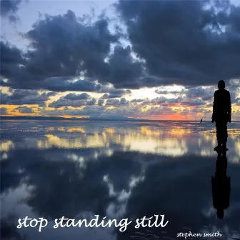 Stop Standing Still by Stephen Smith