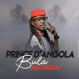 Bula na nagai by Prince D'angola