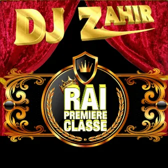 Rai première classe by DJ Zahir