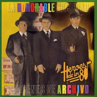 Héroes de los 80. Imágenes de archivo by La Honorable Sociedad