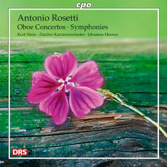 Rosetti: Oboe Concertos and Symphonies by Antonio Rosetti