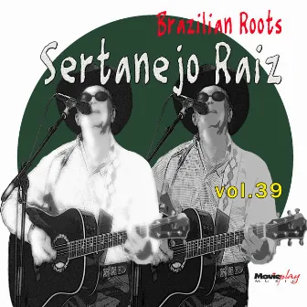 Brazilian Roots, Sertanejo Raiz: Vol. 39 by Nonô E Naná