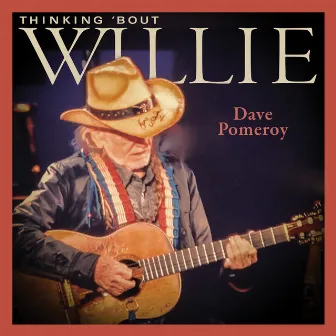 Thinking 'bout Willie by Dave Pomeroy