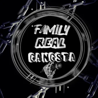 FAMILY REAL GANGSTA by Mente As