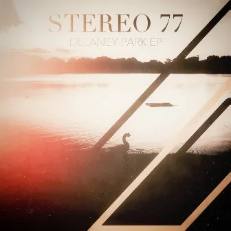 Delaney Park EP by Stereo 77