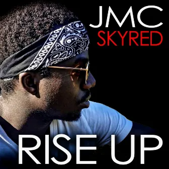 Rise Up by JMC Skyred