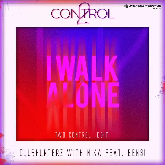 I Walk Alone - Two Control Edit