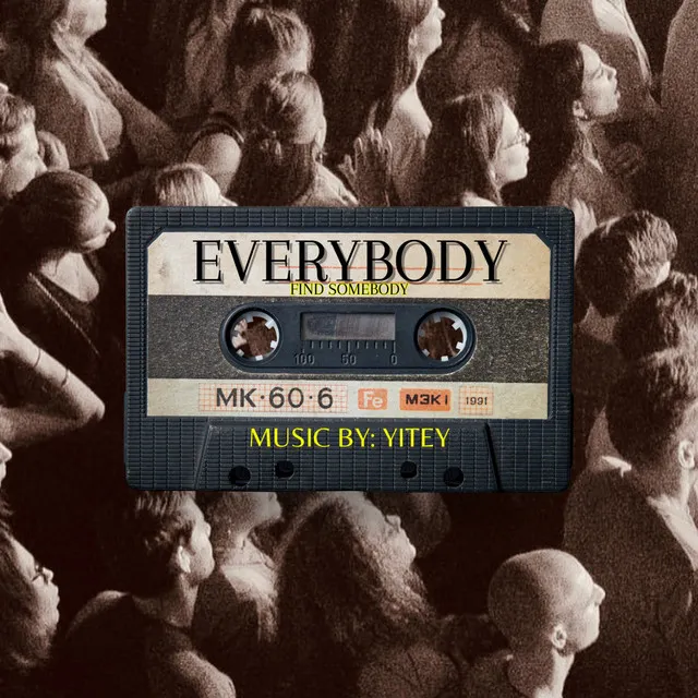 EVERYBODY, FIND SOMEBODY