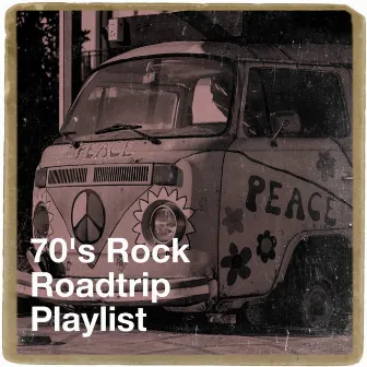 70's Rock Roadtrip Playlist by 