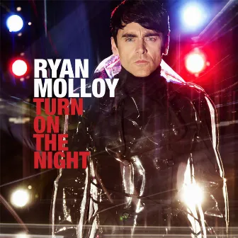 Turn on the Night by Ryan Molloy