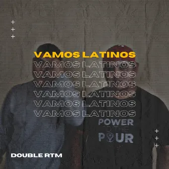 Vamos Latinos by Double RTM