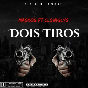 Dois Tiros by MaskOG