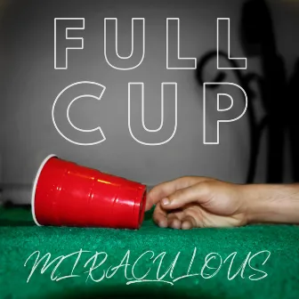 Full Cup by Miraculous