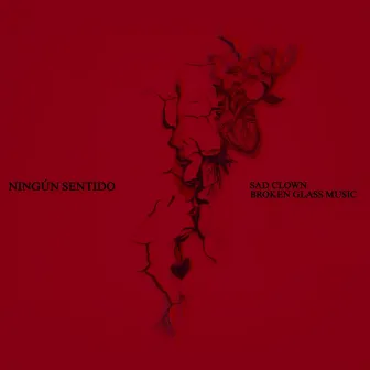 Ningún sentido by Broken Glass Music