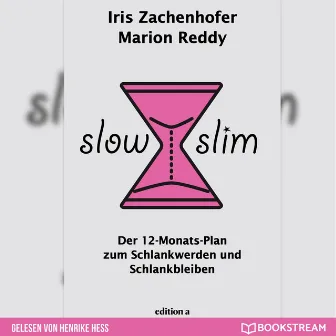 Slow Slim [Der 12-Monats-Plan zum Schlankwerden und Schlankbleiben (Ungekürzt)] by Henrike Heß