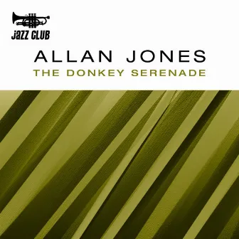 The Donkey Serenade by Allan Jones