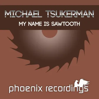 My Name Is Sawtooth by Michael Tsukerman