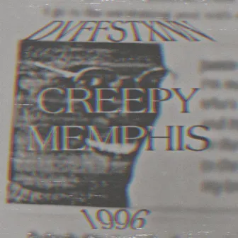 Creepy Memphis 1996 by DVFFSTXNN