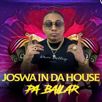 Pa Bailar by Joswa In Da House