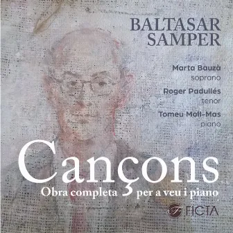 Baltasar Samper Cançons (Obra Completa per a Veu i Piano) by Baltasar Samper