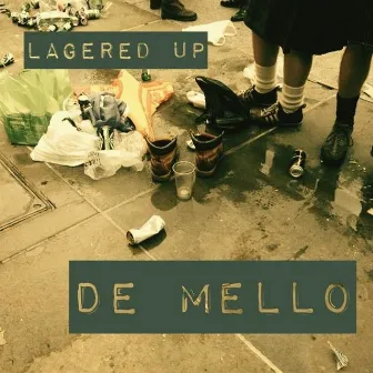 Lagered Up by De Mello