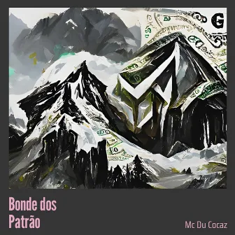 Bonde dos Patrão (Remastered 2025) by Mc Du CocaZ