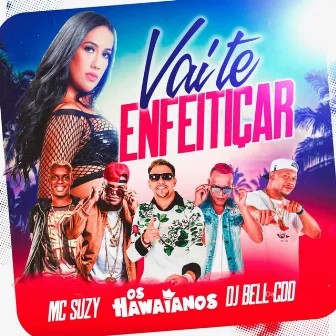 Vai te Enfeitiçar by Mc Suzy