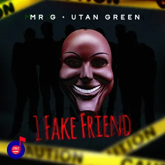 1 Fake Friend (Glory Glory Riddim) by Utan Green