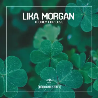 Money for Love by Lika Morgan