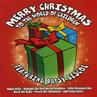 Merry Christmas To The World Of Children by Patsy Biscoe