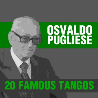 20 Famous Tangos by Osvaldo Pugliese