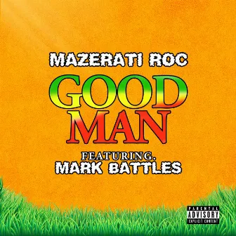 GOOD MAN by Mazerati Roc