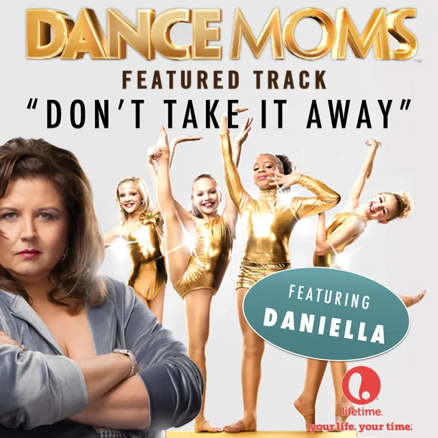 Don't Take It Away (From "Dance Moms")