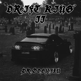 DRIFT KING II by PRODBYJXN