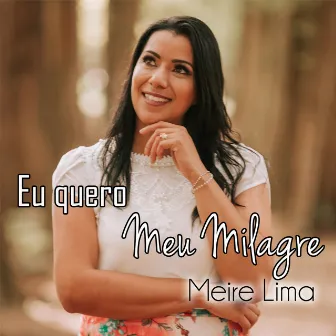 Eu Quero Meu Milagre by Meire Lima