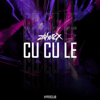 CU CU LE by Zaknex