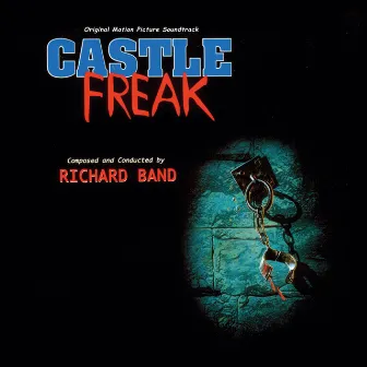 Castle Freak (Original Motion Picture Soundtrack) by Richard Band