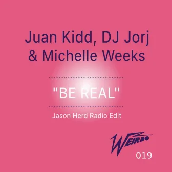 Be Real (Jason Herd Radio Edit) by Juan Kidd