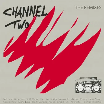 The Remixes by Channel Two