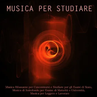 Musica per Studiare: Musica Rilassante per Concentrarsi e Studiare per gli Esami di Stato, Musica di Sottofondo per Esame di Maturità e Università, Musica per Leggere e Lavorare by Armonia, Benessere & Musica