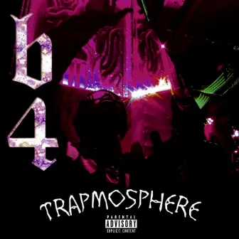 B4Trapmosphere by Trap Travi