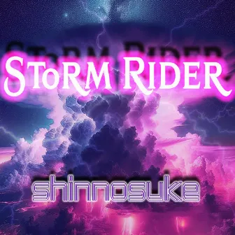 STORM RIDER by Shinnosuke