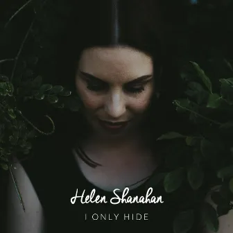 I Only Hide by Helen Shanahan