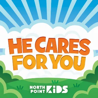 He Cares For You by North Point Kids