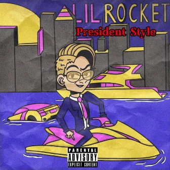 President Style by Lil Rocket