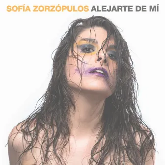 Alejarte de mí by Sofía Zorzópulos